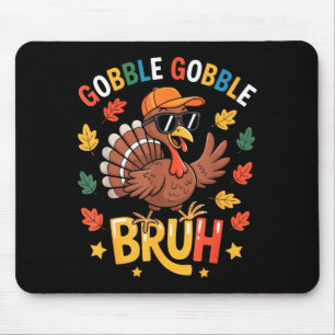 Bruh Funny Thanksgiving Turkey Gobble Shirt Boys G Mouse Pad
