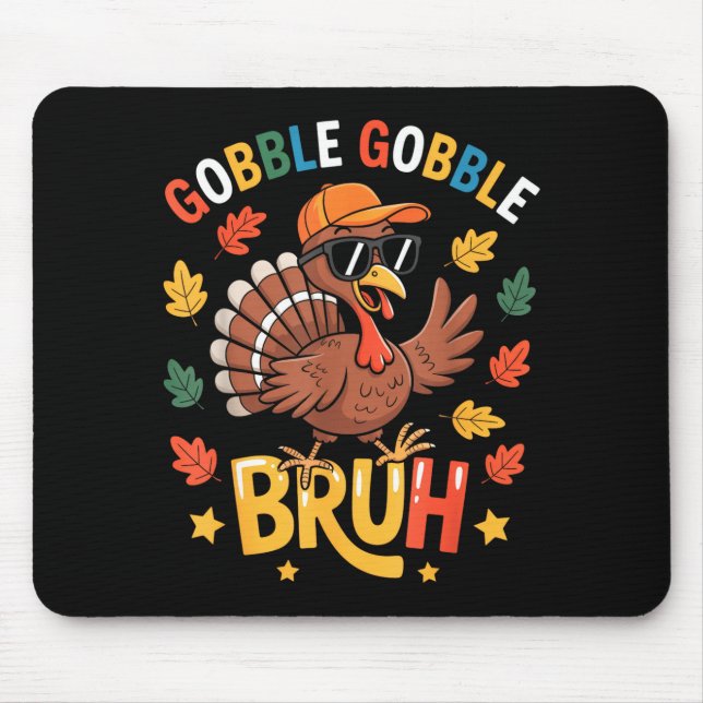 Bruh Funny Thanksgiving Turkey Gobble Shirt Boys G Mouse Pad (Front)