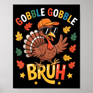 Bruh Funny Thanksgiving Turkey Gobble Shirt Boys G Poster