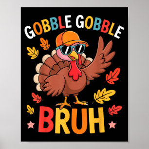 Bruh Funny Thanksgiving Turkey Gobble Shirt Boys G Poster