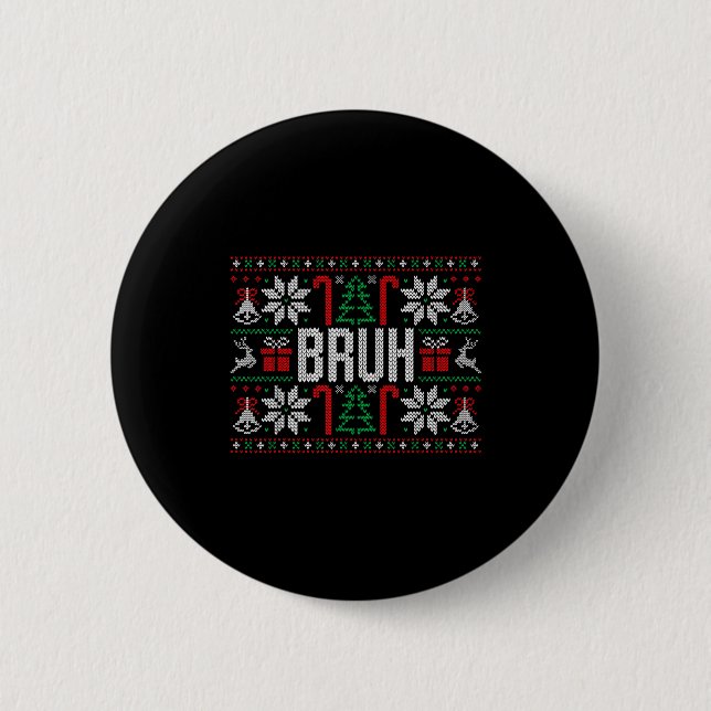 Bruh Funny Ugly Christmas Teens Boys Kids Xmas Paj Button (Front)