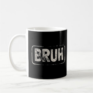Bruh Gamer Slang Meme 1 Coffee Mug