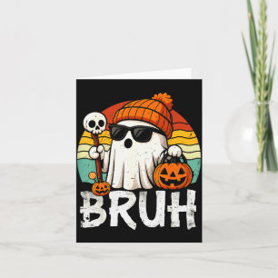 Bruh Ghost Halloween Cute Ghost Trick Or Treat Can Card