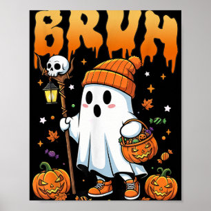 Bruh Ghost Halloween Cute Ghost Trick Or Treat Can Poster