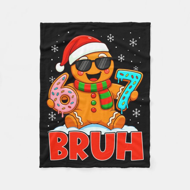 Bruh Gingerbread Six Seven 67 Ice Cream Drip Chris Fleece Blanket (Front)