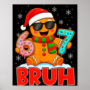Bruh Gingerbread Six Seven 67 Ice Cream Drip Chris Poster