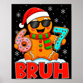 Bruh Gingerbread Six Seven 67 Ice Cream Drip Chris Poster