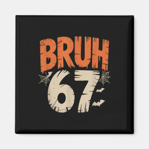 Bruh Halloween 67 Meme Magnet