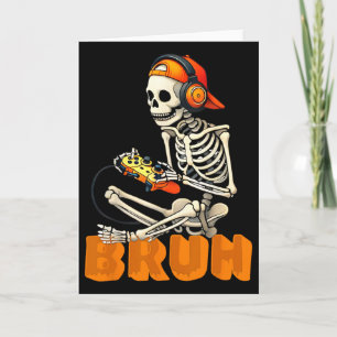 Bruh Halloween Skeleton Gamer Video Gaming Boys Me Card