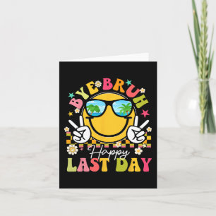 Bruh Happy Last Day Of School Teacher Boys Girls S Card