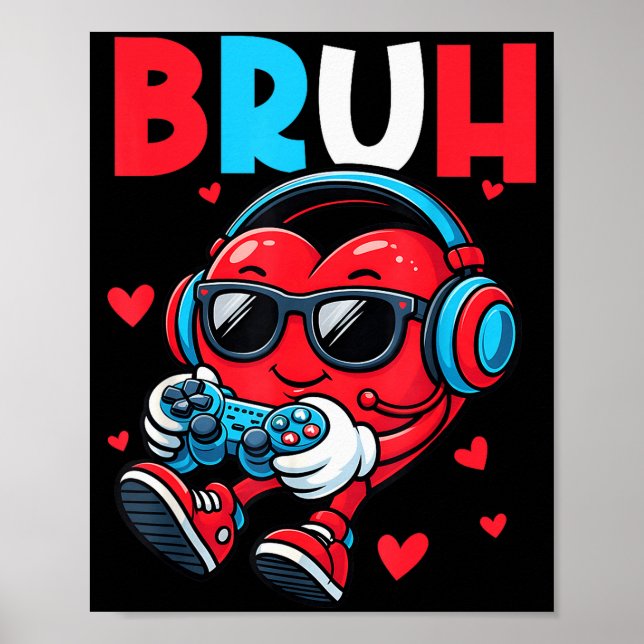 Bruh Heart Gamer Video Gaming Controller Valentine Poster (Front)