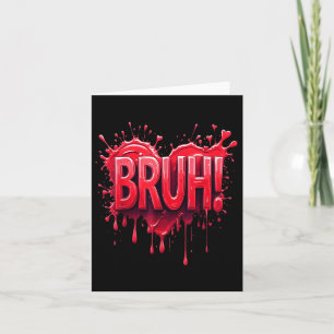 Bruh Heart Valentines Day For Men Women Boys Girls Card