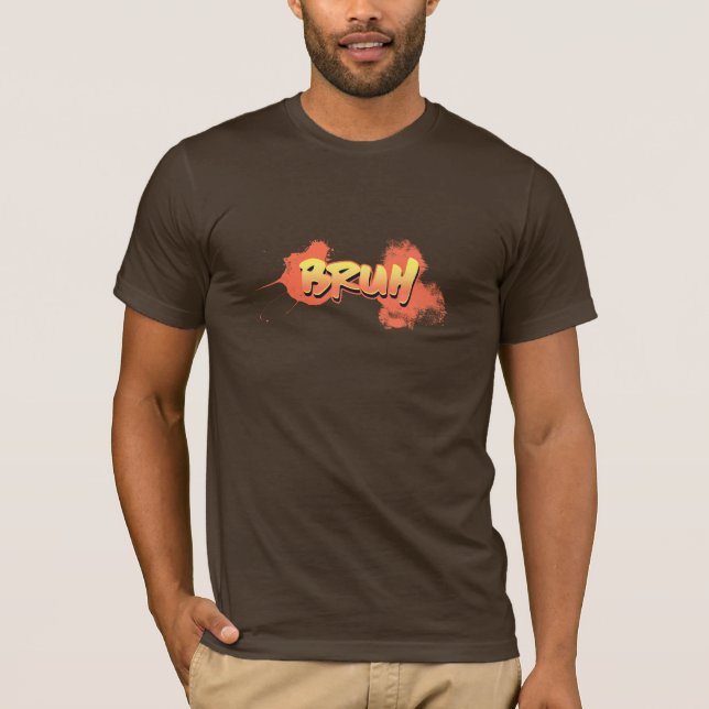 BRUH Humor T-Shirt (Front)