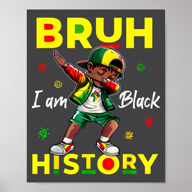 Bruh I Am Black History Afro Men Boys Black Histor Poster (Front)