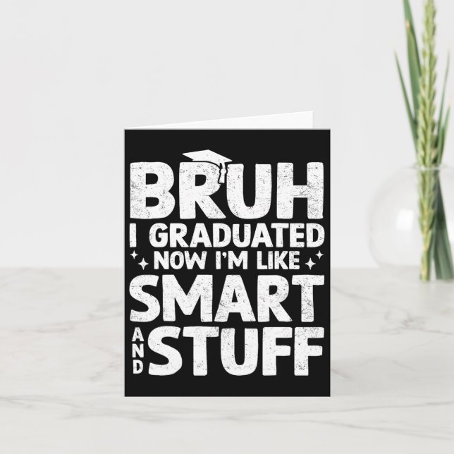 Bruh I Graduated Last Day Of School Graduation Boy Card (Front)