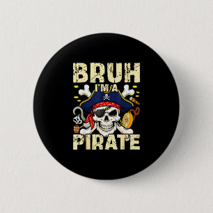 Bruh i’m a pirate funny skull outfit for sarcastic button