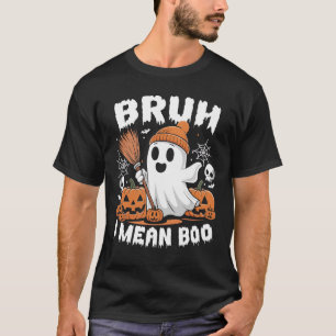 Bruh I Mean Boo Funny Halloween Ghost Pumpkin T-Shirt
