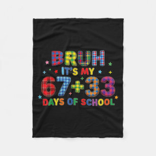Bruh I Survived 67+33 Days Of School 100th Day Of  Fleece Blanket