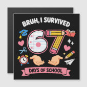 Bruh I survived 67 days of school (Front/Back)