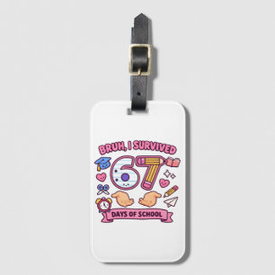 Bruh I survived 67 days of school Luggage Tag