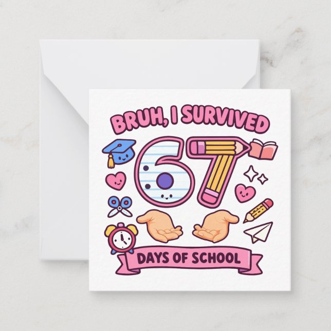 Bruh I survived 67 days of school Note Card (Front)