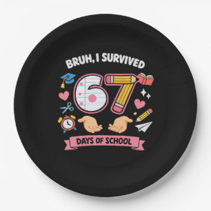 Bruh I survived 67 days of school Paper Plates