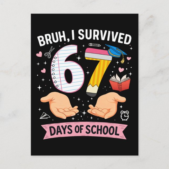 Bruh I survived 67 days of school Postcard (Front)