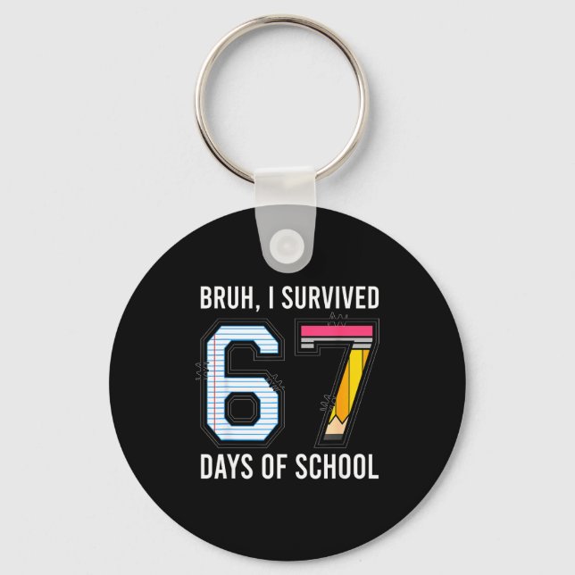 Bruh I Survived 67 Days Of School Six Seven Kids T Keychain (Front)