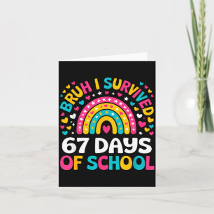 Bruh I Survived 67 Days Of School Six Seven Meme T Card