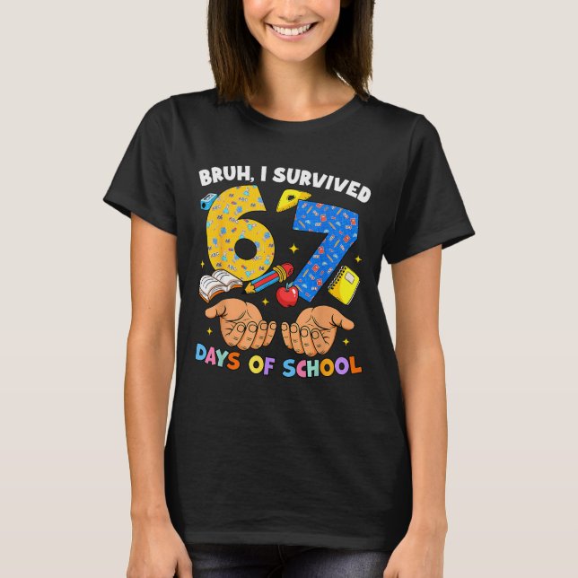 Bruh I Survived 67 Days Of School Six Seven Meme T T-Shirt (Front)