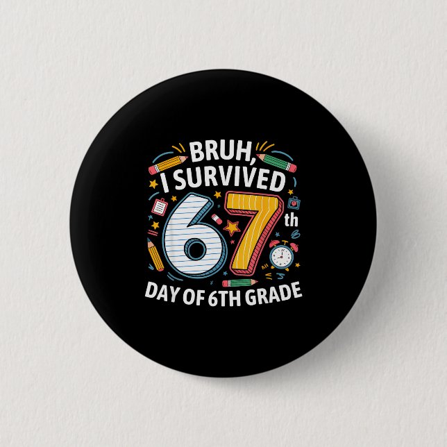 Bruh I Survived 67th Day Of 6th Grade 67 Meme Kid  Button (Front)