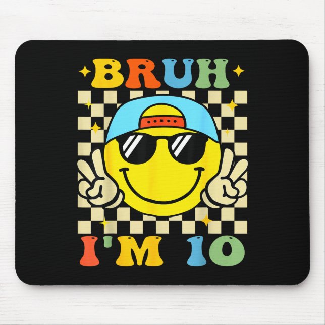 Bruh I'm 10 Years Old Blue Birthday Boys 10th Birt Mouse Pad (Front)