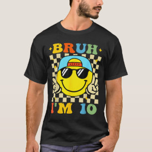 Bruh I'm 10 Years Old Blue Birthday Boys 10th Birt T-Shirt