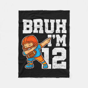 Bruh I'm 12 Funny Dab Se Football Gift For 12th Bi Fleece Blanket