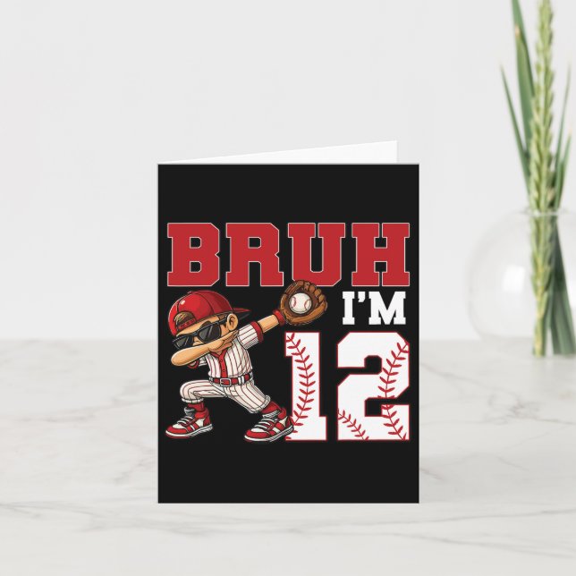Bruh I'm 12 Sell 12th Family Birthday Party 12 Yea Card (Front)
