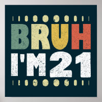 Bruh I'm 21 Years Old Women Men 21st Birthday