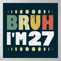 Bruh I'm 27 Years Old Vintage Funny 27th Birthday
