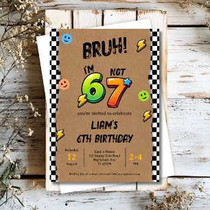Bruh I'm 6 Not 7 Boys 6th Birthday Invitation