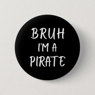 Bruh Im A Pirate Costume Funny Lazy Halloween  Button