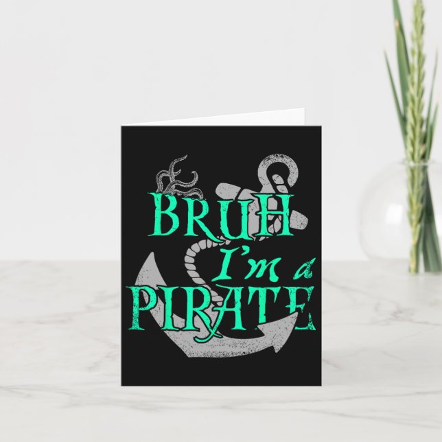 Bruh I'm A Pirate Funny Halloween Skeleton Costume Card (Front)
