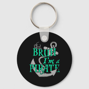Bruh I'm A Pirate Funny Halloween Skeleton Costume Keychain