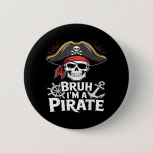 Bruh Im A Pirate Funny Lazy Halloween Costume Button