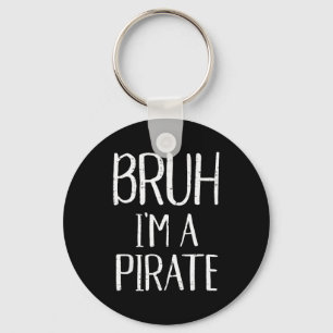 Bruh Im A Pirate Funny Meme Halloween Costume Men Keychain