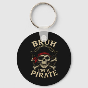 Bruh I'm A Pirate Lazy Pirate Skull Costume Hallow Keychain