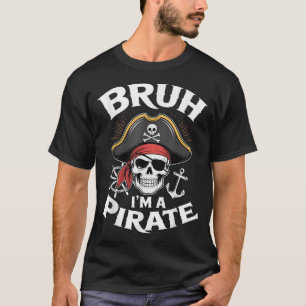 Bruh I'M A Pirate Skeleton Halloween Costume Kids T-Shirt