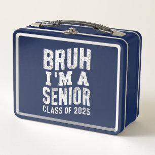 Bruh I'm A Senior Class Of 2025 Graduation Metal Lunch Box