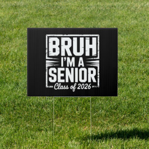 Bruh I'm A Senior Class Of 2026 Graduation 26 Grad Sign