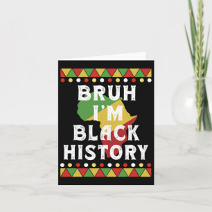 Bruh I'm Black History Month Black Teens Boys Kids Card