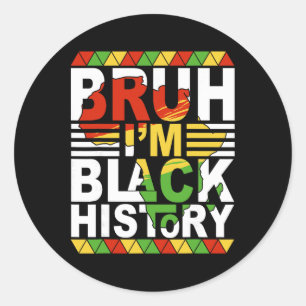 Bruh I'm Black History Month Black Teens Boys Kids Classic Round Sticker