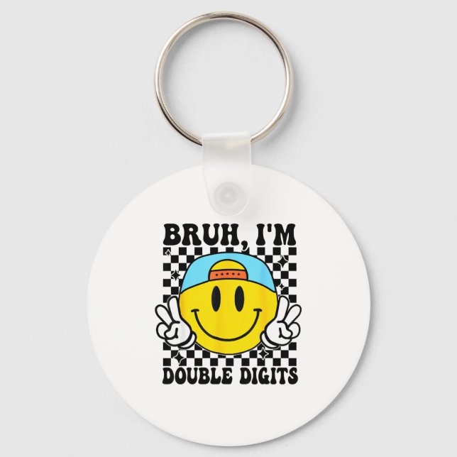 Bruh I'm Double Digits 10 Year Old Boy Birthday 10 Keychain (Front)